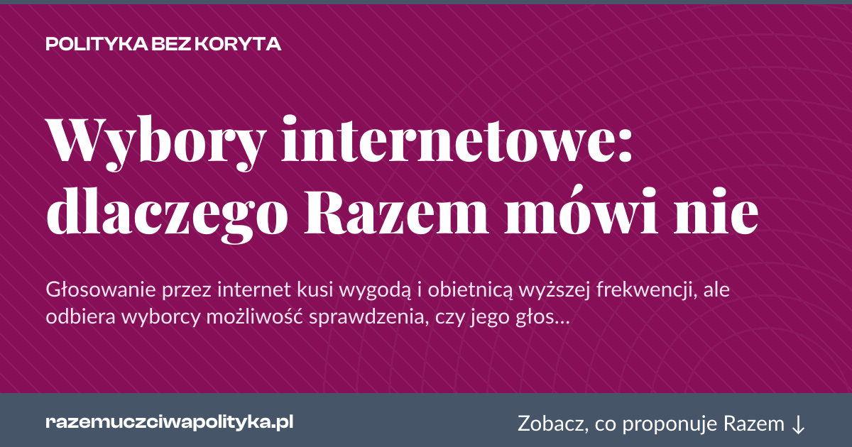 Karta social do udostępnienia: Wybory internetowe: dlaczego Razem mówi nie