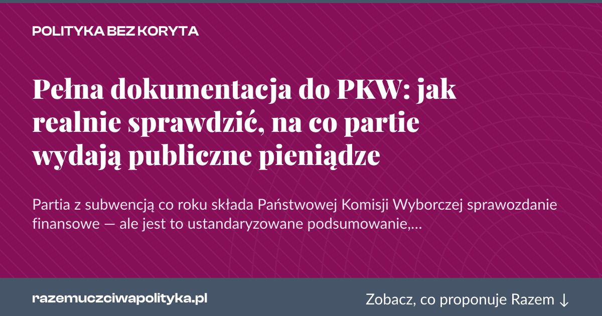 Karta social do udostępnienia: Pełna dokumentacja do PKW: jak realnie sprawdzić, na co partie wydają publiczne pieniądze