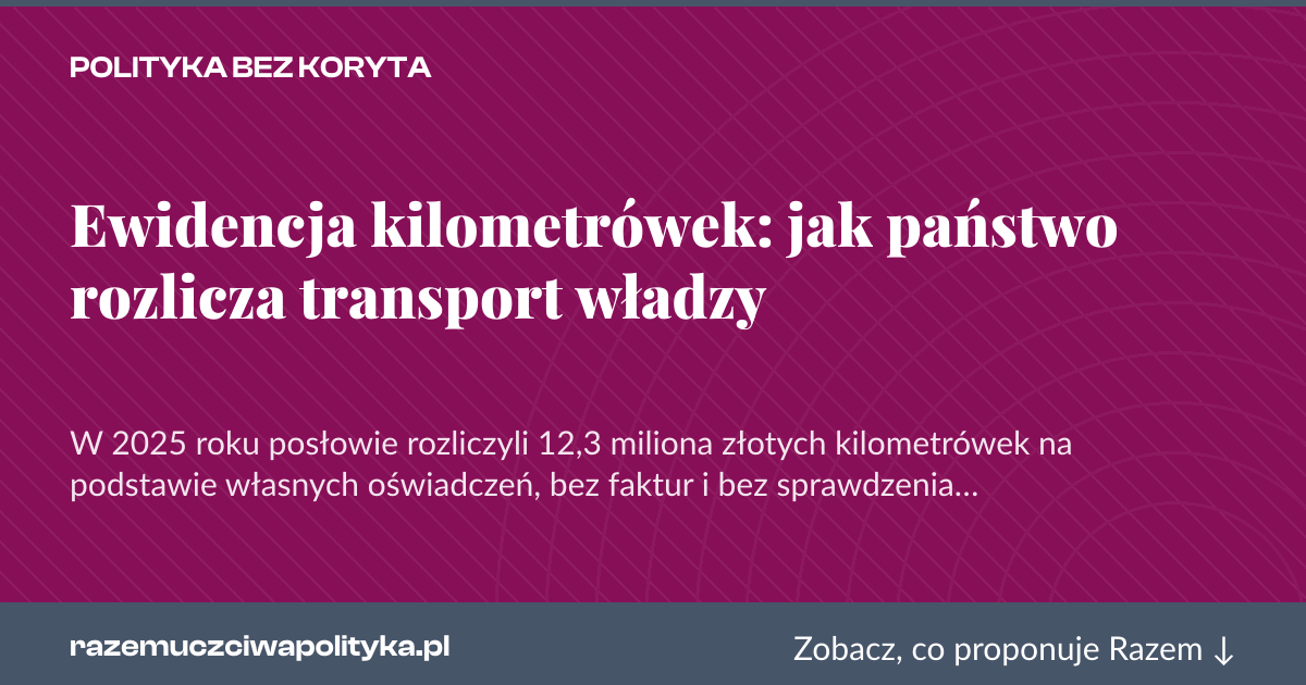 Karta social do udostępnienia: Ewidencja kilometrówek: jak państwo rozlicza transport władzy