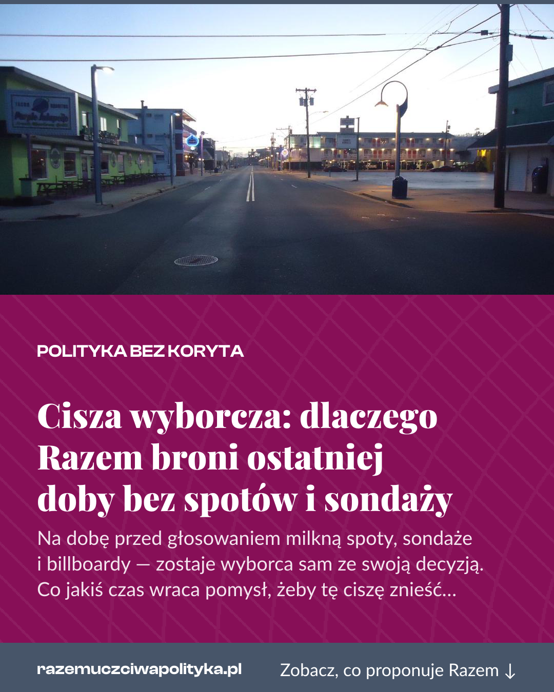 Grafika pionowa do udostępnienia: Cisza wyborcza: dlaczego Razem broni ostatniej doby bez spotów i sondaży